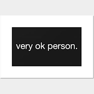 very ok person Posters and Art